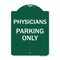 Signmission Designer Series Sign Physician Parking Only, Green & White Aluminum Sign, 18" x 24", GW-1824-23301 A-DES-GW-1824-23301 - alternate 1